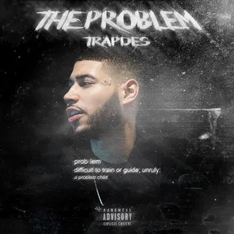 The Problem by TrapDes