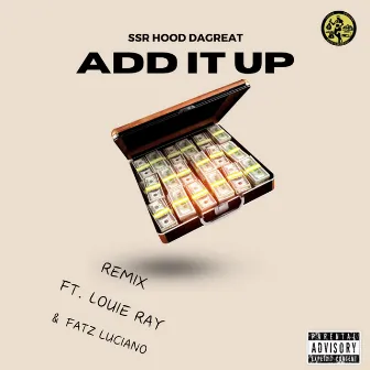 Add It Up (Remix) by SSR Hood DaGreat