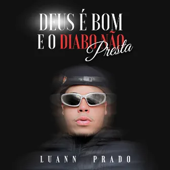 Deus É Bom e o Diabo Não Presta by You Music