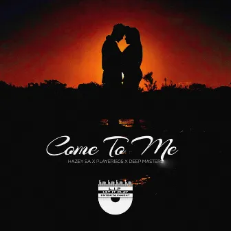 Come To Me by Hazey SA