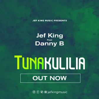 Tunakulilia by Jef King Music