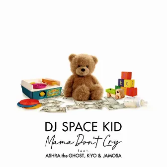 Mama Don't Cry by DJ SPACE KID