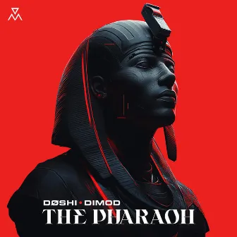 The Pharaoh by DØSHI