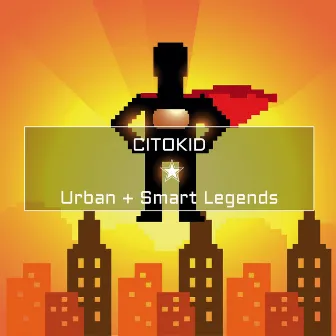 Urban + Smart Legends by Citokid