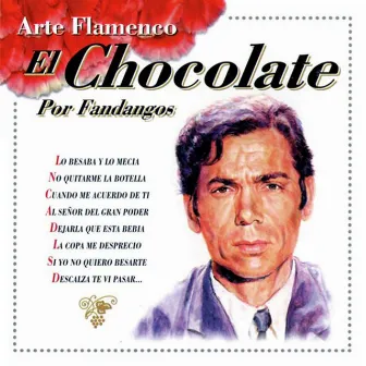 Arte Flamenco : El Chocolate (Por Fandangos) by El Chocolate