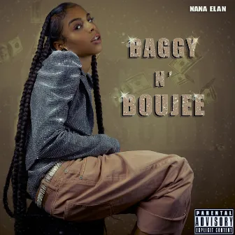 Baggy N Boujee by Nana Elan