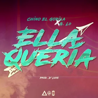 Ella Quería by Chino El Gorila