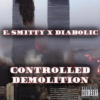 Controlled Demolition by E. Smitty