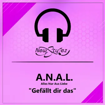 Gefaellt dir das by A.N.A.L.