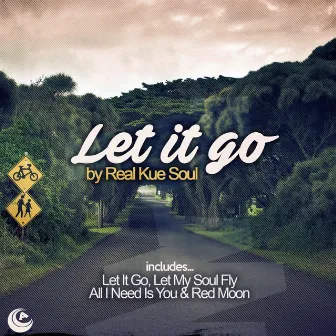 Let It Go by Real Kue Soul