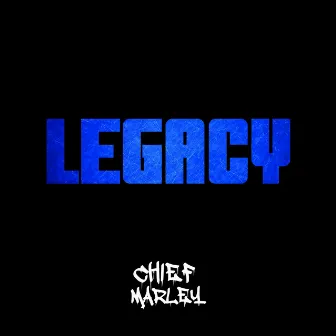 Legacy by Chief Marley