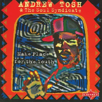 Make Place For The Youth by Andrew Tosh