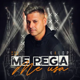 Me Pega, Me Usa by Kalop