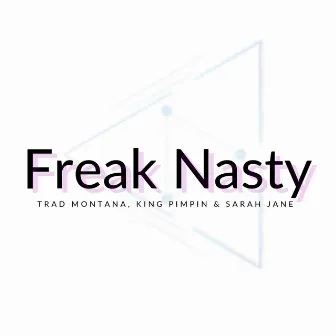 Freak Nasty by King Pimpin