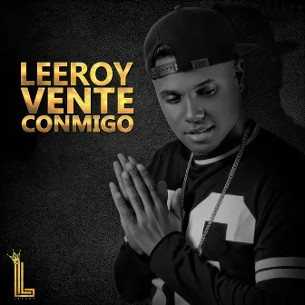 VENTE CONMIGO by Leeroy Villa