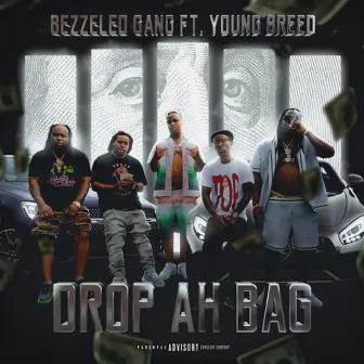 Drop Ah Bag by Bezzeled Gang