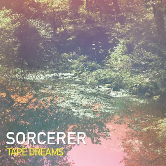 Tape Dreams by Sorcerer