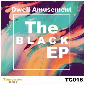 The Black EP by Dwell Amusement