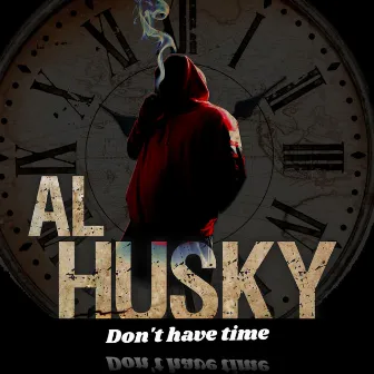 Don't have Time by Al Husky