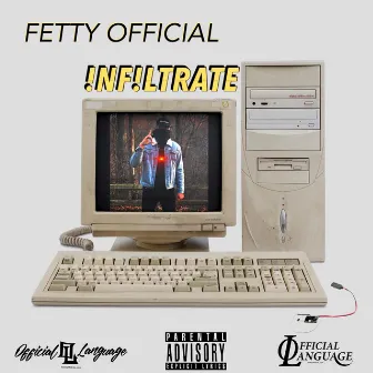 Infiltrate by Fetty Official