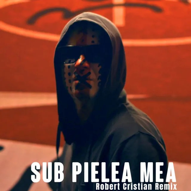 Sub Pielea Mea - Robert Cristian Remix