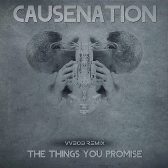 The Things You Promise by CauseNation