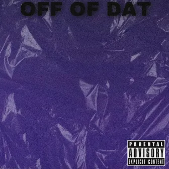 OFF OF DAT by YONZE