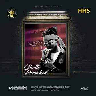 Ghetto President Vol.1 by HHS