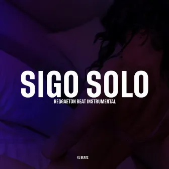 Sigo Solo (Instrumental) by XL Beatz