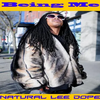 Being Me by Natural Lee Dope