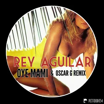 Oye Mami by Rey Aguilar