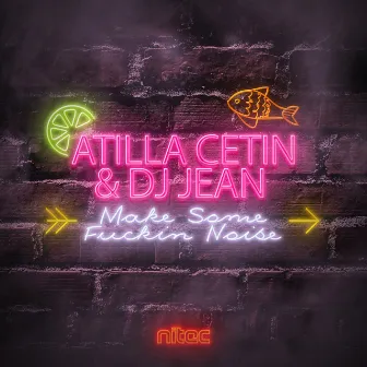 Make Some Fuckin' Noise by Atilla Cetin