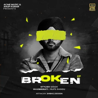 Broken by Stylish Singh