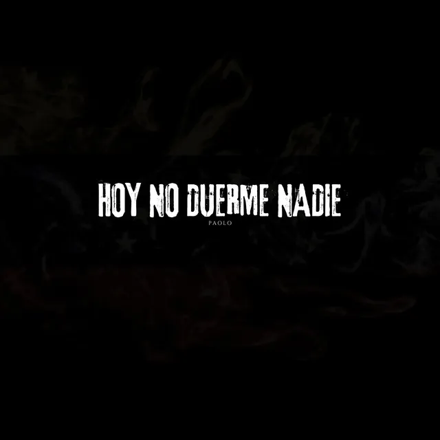 Hoy No Duerme Nadie