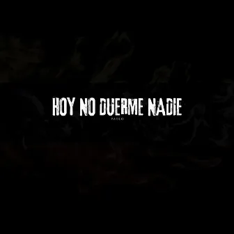 Hoy No Duerme Nadie by Paolo