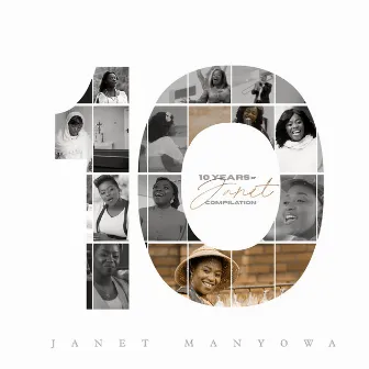 10 Years of Janet Compilation by Janet Manyowa