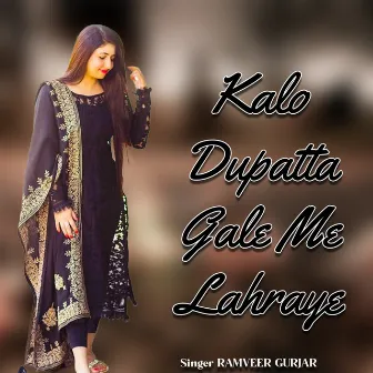 Kalo Dupatta Gale Me Lahraye by 