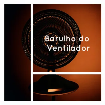 Barulho do Ventilador by Ruído Branco Academia De Música