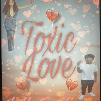 Toxic Lovee by Young Tray