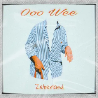 Ooo Wee by Zeberland