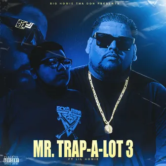 Mr. Trap-a-Lot 3 by Big Homie Tha Don