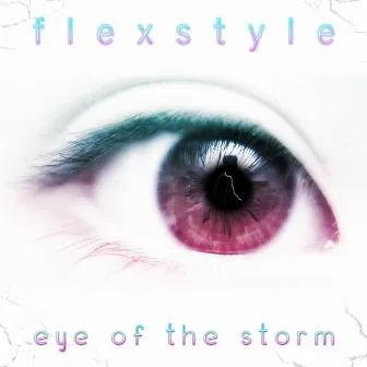 Eye of the Storm by Flexstyle