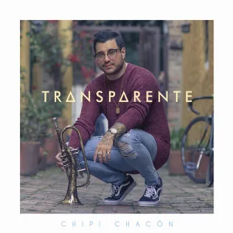 Transparente by Chipi Chacon