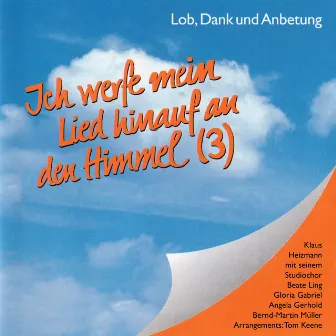 Ich werfe mein Lied hinauf an den Himmel (3) by Klaus Heizmann mit seinem Studiochor