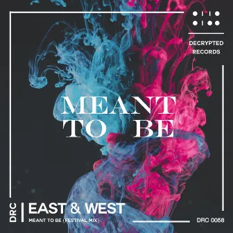 Meant to Be (Festival Mix) by East & West