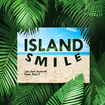 Island Smile by Joe Jam Sumrell