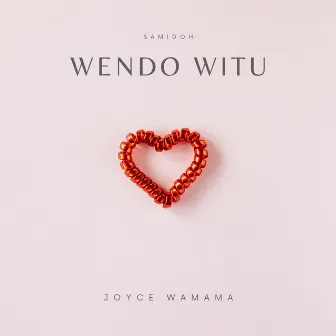 Wendo witu by Samidoh