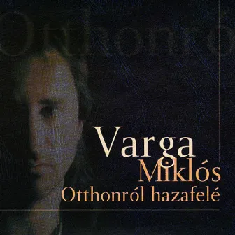 Otthonról hazafelé by Varga Miklós