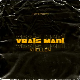 VRAIS MANI by Khellen