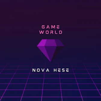 Game World by Nova Hese